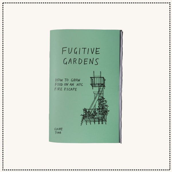 Fugitive Gardens